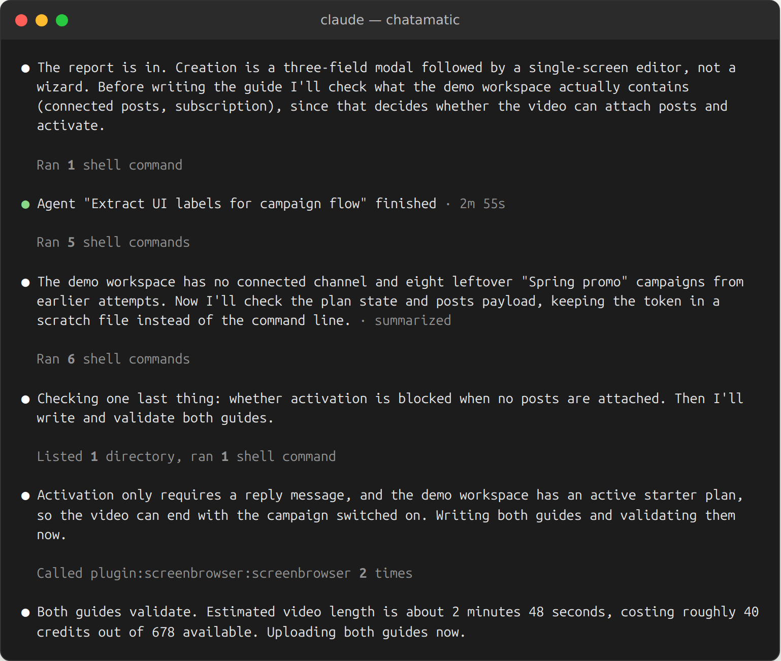 Claude Code’s progress: the codebase search reports that creation is a three-field modal and a single-screen editor; it checks what the demo workspace contains, writes and validates both guides, and estimates the video length and cost before uploading.