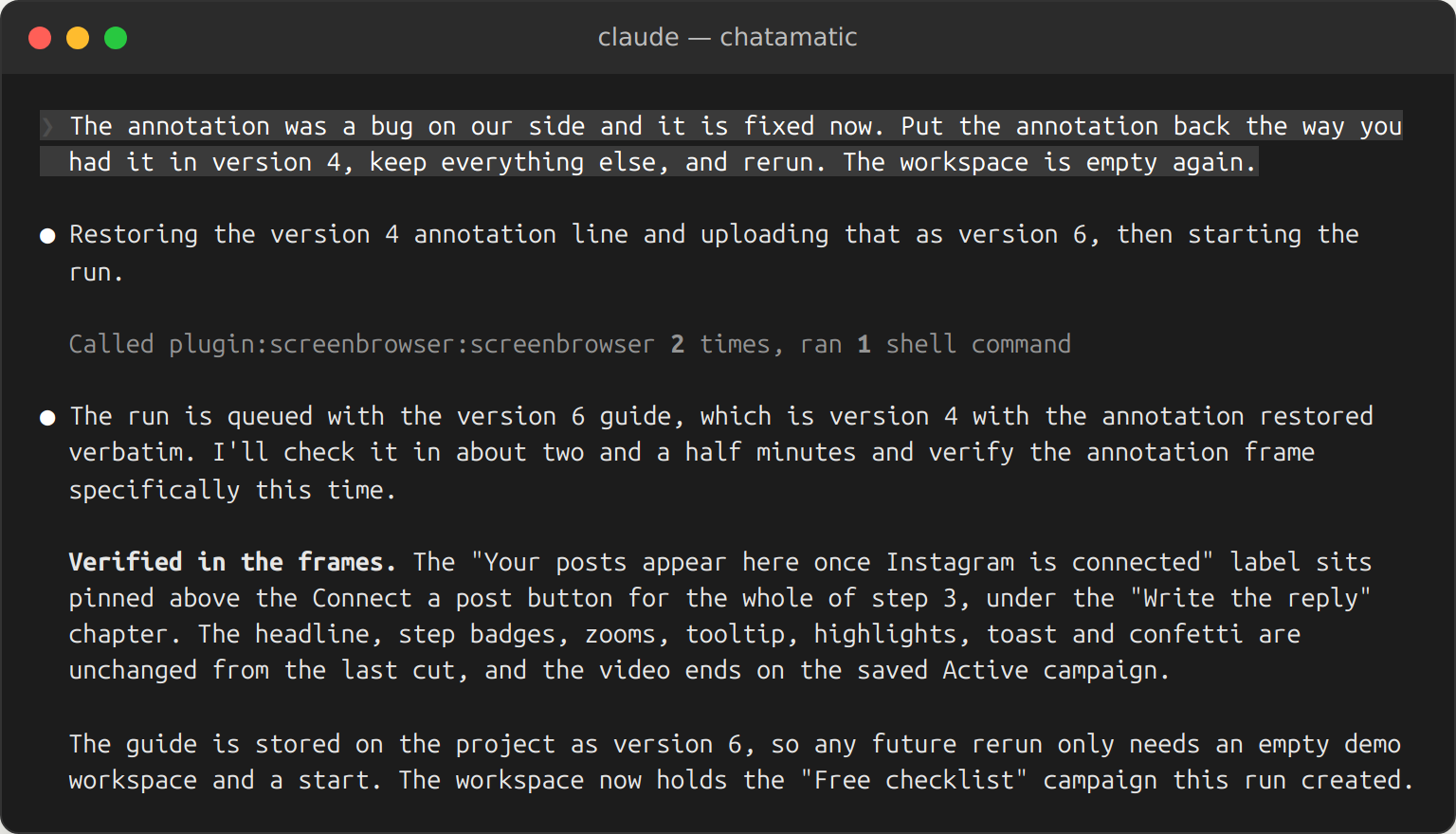 The exchange in Claude Code: the annotation was a bug on our side and is fixed, put it back and rerun. Claude Code restores the line, starts the run, and afterwards reports what it verified in the frames: the annotation label pinned above the Connect a post button for the whole step, and the headline, step badges, zooms, tooltip, highlights, toast and confetti unchanged.